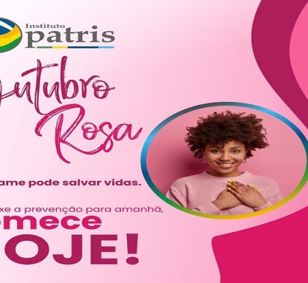 Instituto Patris dá início à Campanha ‘Outubro Rosa’ de conscientização e apoio às mulheres